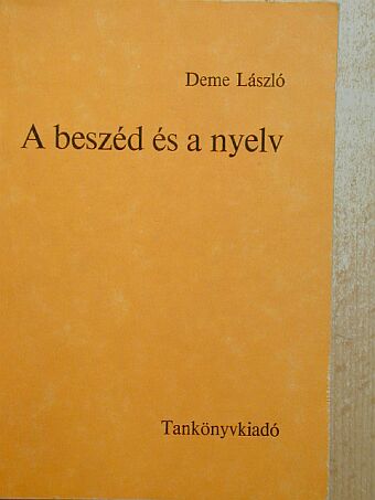 Deme László - A beszéd és a nyelv [antikvár]