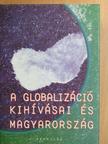 Andor László - A globalizáció kihívásai és Magyarország [antikvár]