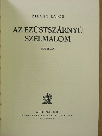 Zilahy Lajos - Az ezüstszárnyú szélmalom [antikvár]