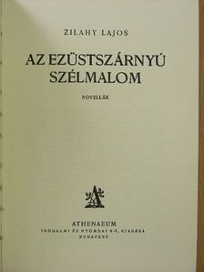 Zilahy Lajos - Az ezüstszárnyú szélmalom [antikvár]