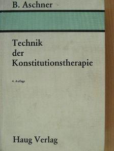 Dr. Bernhard Aschner - Technik der Konstitutionstherapie [antikvár]