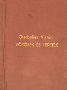 Cherbuliez Viktor - Vörösek és Feketék I-III. [antikvár]