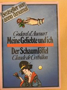 Claude de Crébillon - Meine Geliebte und ich/Der Schaumlöffel [antikvár]