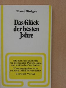 Ernst Steiger - Das Glück der besten Jahre [antikvár]