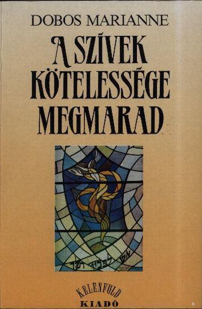 Dobos Marianne - A szívek kötelessége megmarad [antikvár]