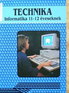 Németh Ferenc - Technika - Informatika 11-12 éveseknek [antikvár]