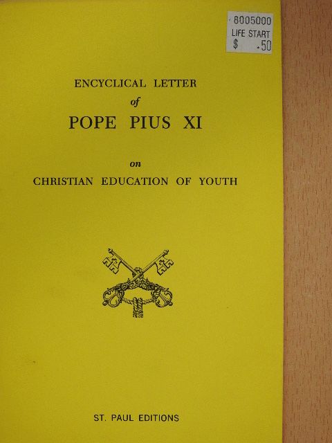 Pope Pius XI - Encyclical Letter of Pope Pius XI on Christian Education of Youth [antikvár]