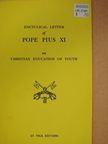 Pope Pius XI - Encyclical Letter of Pope Pius XI on Christian Education of Youth [antikvár]