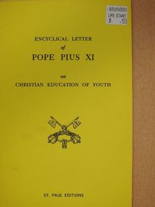 Pope Pius XI - Encyclical Letter of Pope Pius XI on Christian Education of Youth [antikvár]