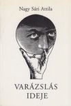 Nagy Sári Attila - Varázslás ideje [antikvár]