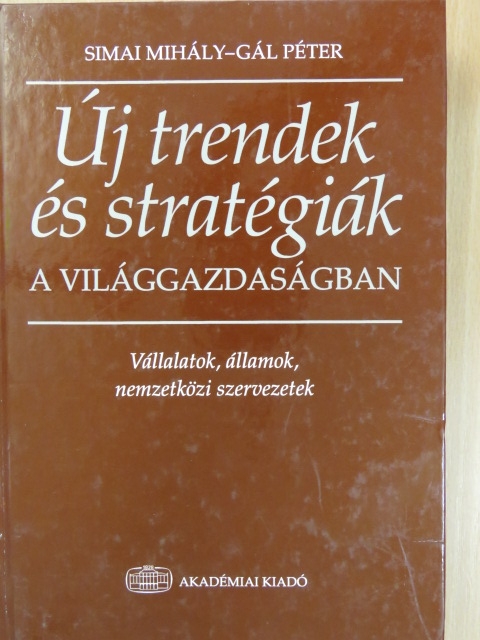 Balás Péter - Új trendek és stratégiák a világgazdaságban [antikvár]