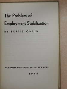 Bertil Ohlin - The Problem of Employment Stabilization [antikvár]
