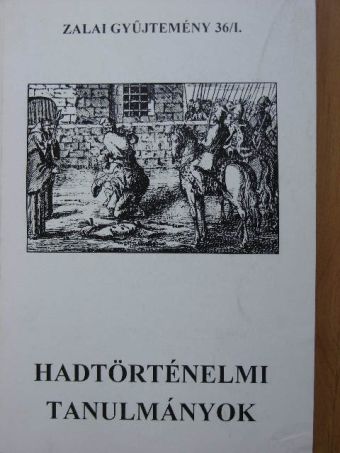 Foki Ibolya - Hadtörténelmi tanulmányok [antikvár]