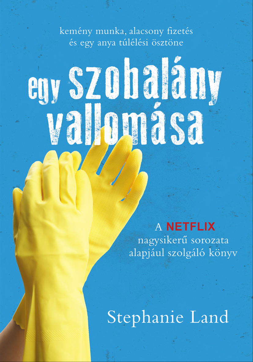 Stephanie Land - Egy szobalány vallomása [eKönyv: epub, mobi]