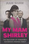 Julie Shaw - My Mam Shirley [antikvár]