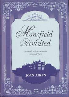 Joan Aiken - Mansfield Revisited [antikvár]