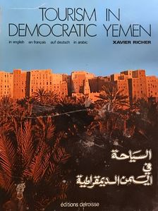 Xavier Richer - Tourism in Democratic Yemen/Tourisme au Yemen Democratique/Tourismus im Demokratischen Jemen [antikvár]