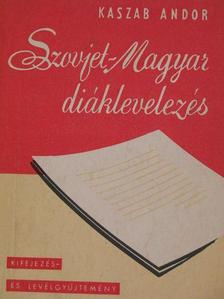 Kaszab Andor - Szovjet-Magyar diáklevelezés [antikvár]