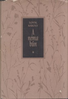 LOVIK KÁROLY - A néma bűn [antikvár]