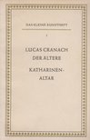 Gertrud Rudolff-Hille - Lucas Cranach der Altere / Katharinenaltar [antikvár]