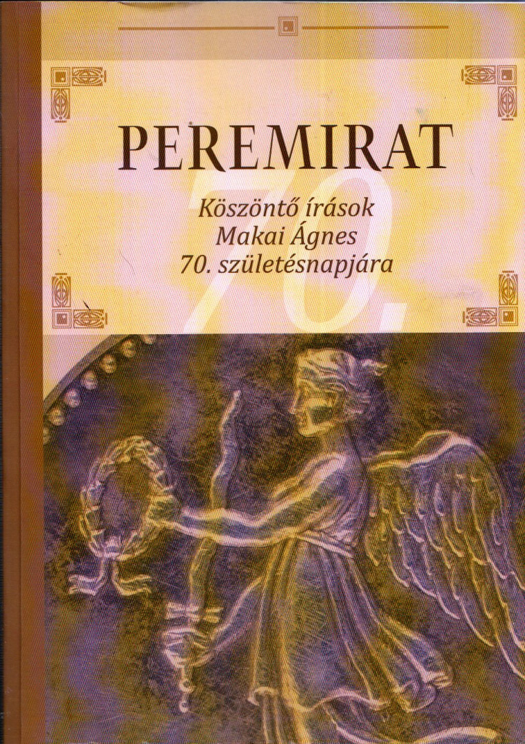 Hausner Gábor - Peremirat - Köszöntő Makai Ágnes 70. születésnapjára [antikvár]