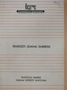 Dr. Kopetty Lajos - Rendészeti szakmai ismeretek [antikvár]