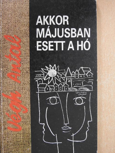 Végh Antal - Akkor májusban esett a hó [antikvár]