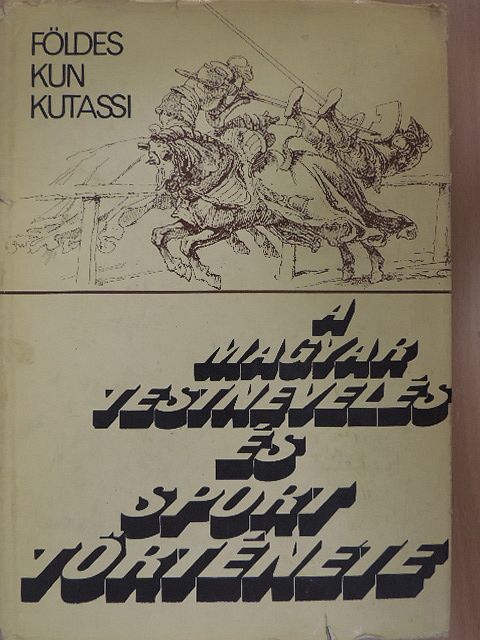 Földes Éva - A magyar testnevelés és sport története [antikvár]