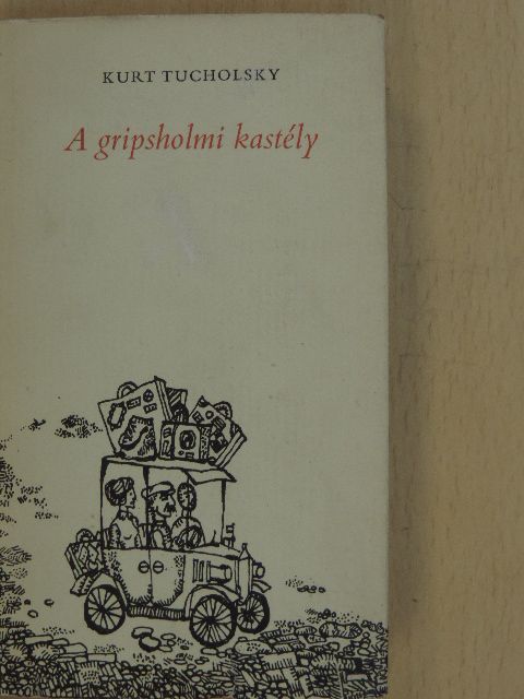 Kurt Tucholsky - A gripsholmi kastély [antikvár]