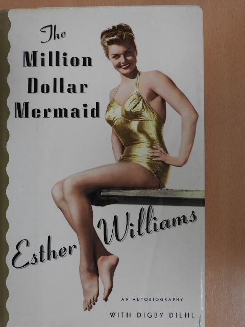 Digby Diehl - The Million Dollar Mermaid [antikvár]