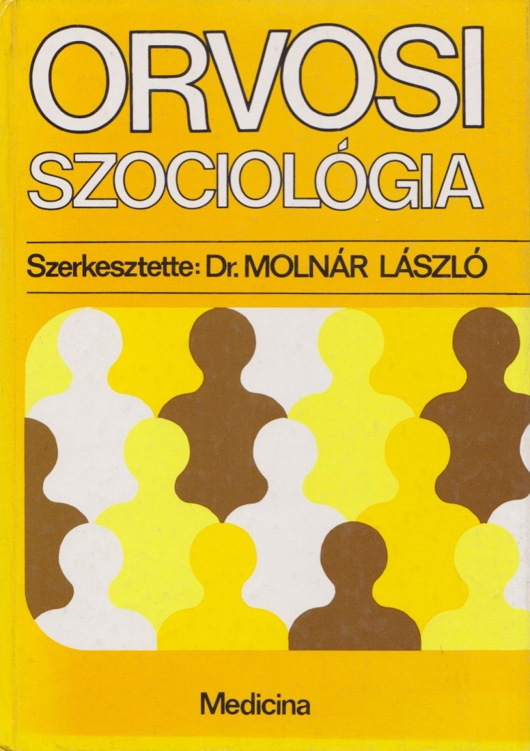 DR. MOLNÁR LÁSZLÓ - Orvosi szociológia [antikvár]