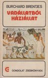 BURCHARD BRENTJES - Vadállatból háziállat [antikvár]