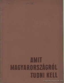 Amit Magyarországról tudni kell [antikvár]