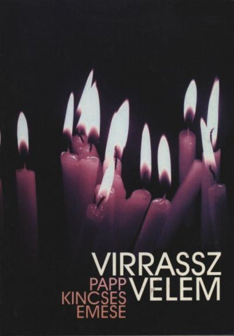 Papp Kincses Emese - atirni - Virrassz velem [antikvár]