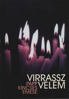 Papp Kincses Emese - atirni - Virrassz velem [antikvár]