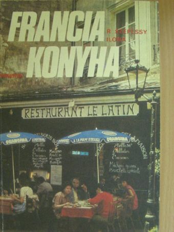 R. Szepessy Ilona - Francia konyha [antikvár]
