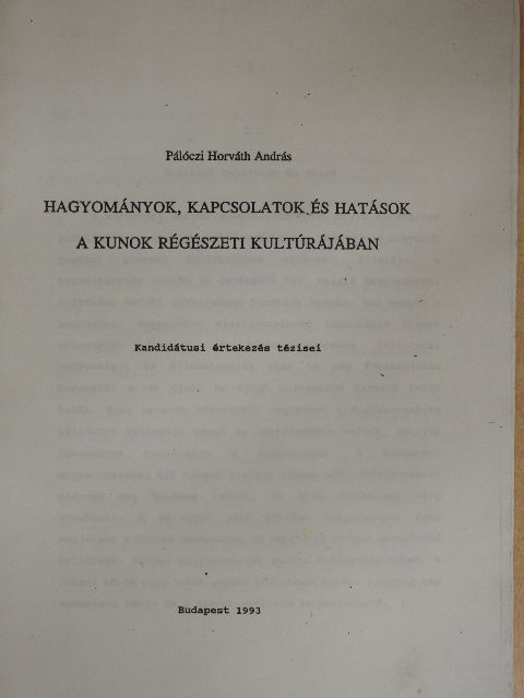 Pálóczi Horváth András - Hagyományok, kapcsolatok és hatások a kunok régészeti kultúrájában [antikvár]