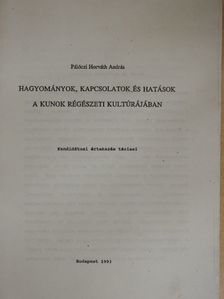 Pálóczi Horváth András - Hagyományok, kapcsolatok és hatások a kunok régészeti kultúrájában [antikvár]