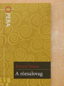 Hugo von Hofmannsthal - Richard Strauss: A rózsalovag [antikvár]