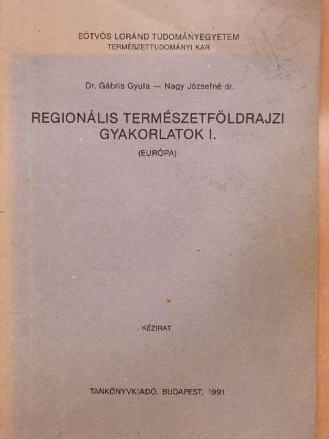 Dr. Gábris Gyula - Regionális természetföldrajzi gyakorlatok I. [antikvár]