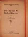 Die Lüge von der Kirchenschändung (gótbetűs) [antikvár]