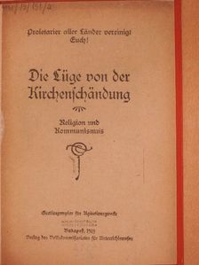 Die Lüge von der Kirchenschändung (gótbetűs) [antikvár]
