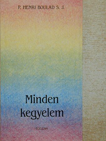 P. Henri Boulad - Minden kegyelem [antikvár]