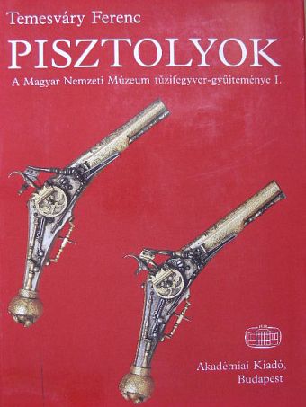 Temesváry Ferenc - Pisztolyok [antikvár]