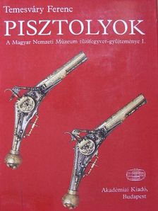 Temesváry Ferenc - Pisztolyok [antikvár]