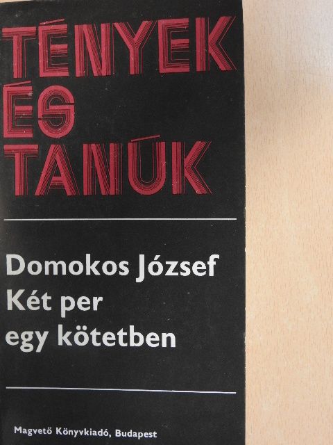 Domokos József - Két per egy kötetben [antikvár]