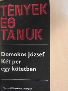 Domokos József - Két per egy kötetben [antikvár]