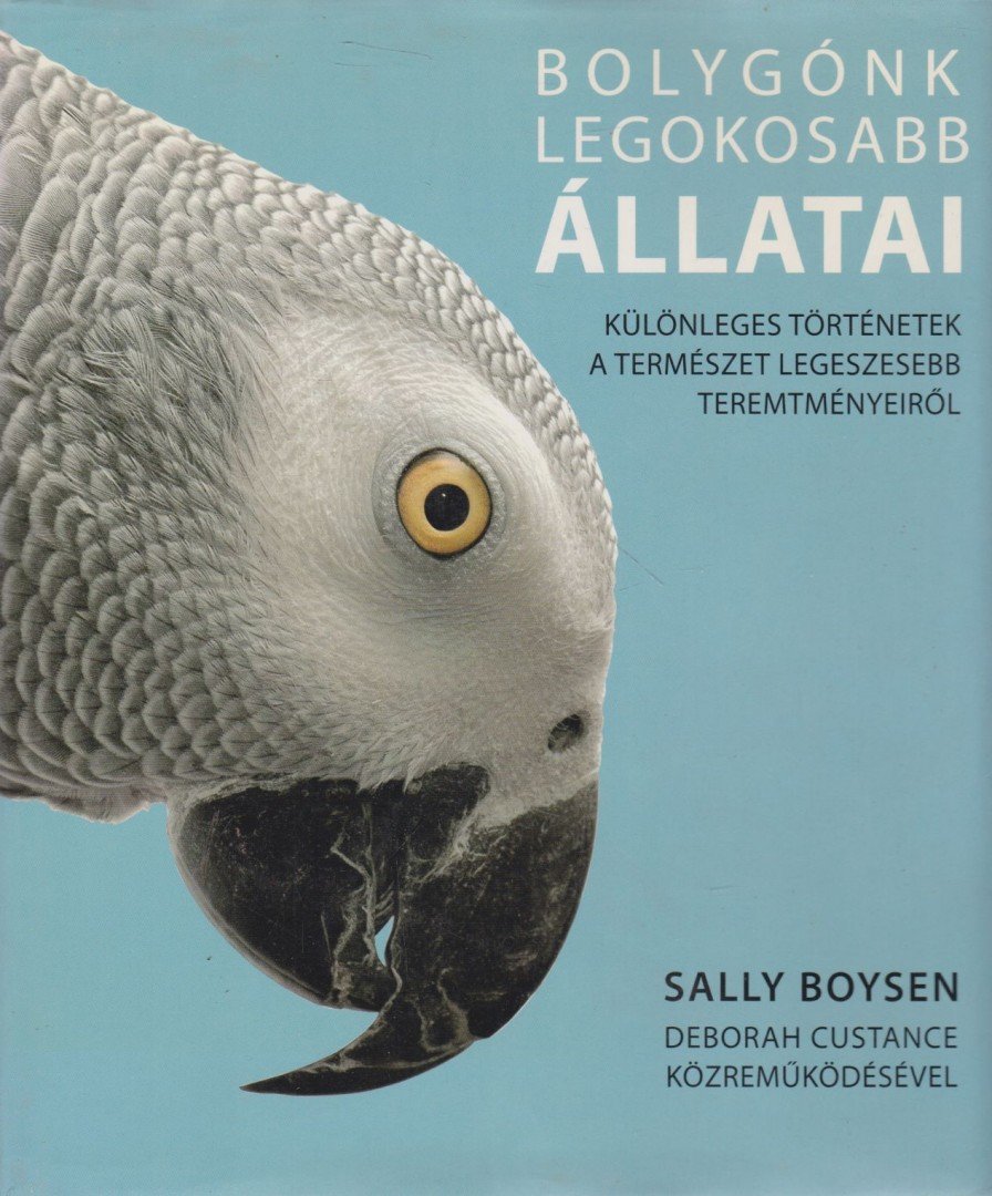 Sally Boysen - Bolygónk legokosabb állatai [antikvár]