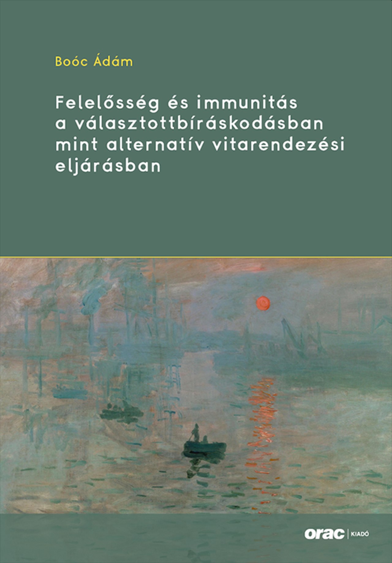 Dr.Boóc Ádám - Felelősség és immunitás a választottbíráskodásban mint alternatív vitarendezési eljárásban