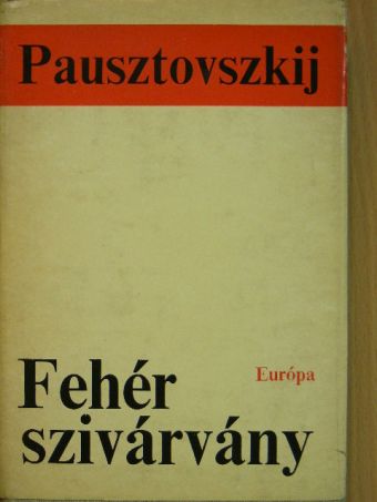 Konsztantyin Pausztovszkij - Fehér szivárvány [antikvár]
